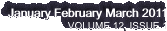 January February March 2011 VOLUME 12,